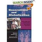 Click here to buy Generations And Globalization: Youth, Age, And Family in the New World Economy (Tracking Globalization) by  Jennifer Cole and Deborah Durham.
