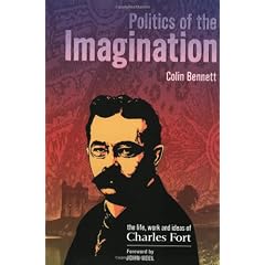 Politics of the Imagination: The Life, Work and Ideas of Charles Fort