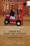 I'm Just A Fork-lift Operator. After All, What Do I Know ?