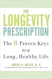 The Longevity Prescription: The 8 Proven Keys to a Long, Healthy Life
