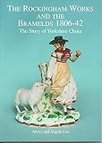 The Rockingham works and the Bramelds 1806-42 : the story of Yorkshire china