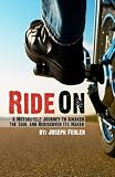 Ride On: A Motorcycle Journey to Awake your Soul and Rediscover its Maker