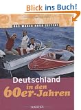 Deutschland in den 60er-Jahren: Das waren noch Zeiten!