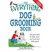 Everything Dog Grooming Book: All you need to help your pet look and feel great! (Everything Series)