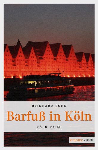 Barfuß in Köln (Köln Krimi) (German Edition)