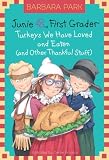Junie B., First Grader: Turkeys We Have Loved and Eaten (and Other Thankful Stuff) (Junie B. Jones, No. 28)