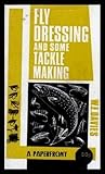 Fly dressing and some tackle-making