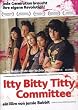 Itty Bitty Titty Committee (OmU)