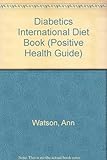 The diabetics' international diet book