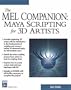 The MEL Companion: Maya Scripting for 3D Artists (Charles River Media Graphics)