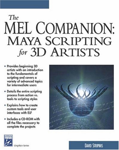 The MEL Companion: Maya Scripting for 3D Artists (Charles River Media Graphics)