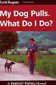 My Dog Pulls. What Do I Do?