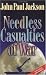 Books : Needless Casualties of War