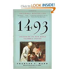1493: Uncovering the New World Columbus Created by Charles C. Mann