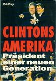 Clintons Amerika - Pr&auml;sident einer neuen Generation - Eric Frey