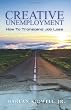 Creative Unemployment: How To Transcend Job Loss