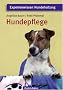 Der gesunde Hund: Aufzucht - Ern�hrung - Pflege - Erste Hilfe