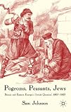 Pogroms, Peasants, Jews: Britain and Eastern Europe's 'Jewish Question', 1867-1925
