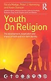 Youth on religion : the development, negotiation and impact of faith and non-faith identity