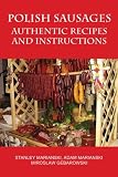 Polish Sausages, Authentic Recipes And Instructions