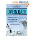 Overload! How Too Much Information is Hazardous to your Organization