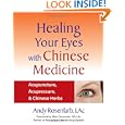 Healing Your Eyes with Chinese Medicine: Acupuncture,... by  Andy Rosenfarb and Marc Grossman