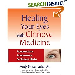 Healing Your Eyes with Chinese Medicine: Acupuncture, Acupressure, & Chinese Herbs
