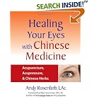 Click here to buy Healing Your Eyes with Chinese Medicine: Acupuncture, Acupressure, and Chinese Herbs by  Andy Rosenfarb and Marc Grossman.