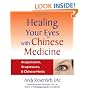 Healing Your Eyes with Chinese Medicine: Acupuncture, Acupressure, & Chinese Herbs