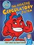 The Amazing Circulatory System: How Does My Heart Work? (Slim Goodbody's Body Buddies)