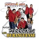 Puras Perronas a Lo Duranguense