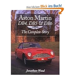 Aston Martin Db4, Db5 & Db6: The Complete Story (Crowood AutoClassic)