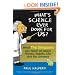 What's Science Ever Done For Us: What the Simpsons Can Teach Us About Physics, Robots, Life, and the Universe