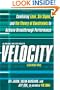 Velocity: Combining Lean, Six Sigma and the Theory of Constraints to Achieve Breakthrough Performance - A Business Novel