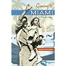 Coming to Miami: A Social History (Sunbelt Studies)