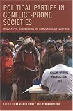 Political Parties in Conflict-Prone Societies: Regulation, Engineering and Democratic Development