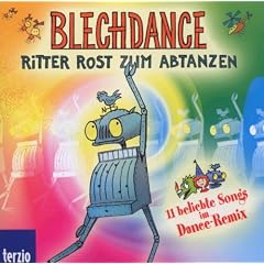 Blechdance. Ritter Rost zum Abtanzen. 11 beliebte Songs im Dance-Remix