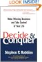 Decide and Conquer: Make Winning Decisions and Take Control of Your Life