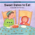 Sweet Dates to Eat: A Ramadan and Eid Story (Festival Time!)