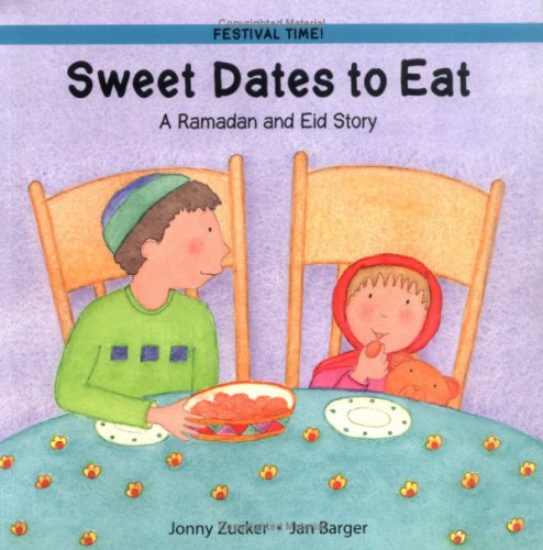 Sweet Dates to Eat: Ramadan and Eid Story (Festival Time!)