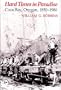Hard Times in Paradise: Coos Bay, Oregon, 1850-1986
