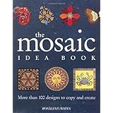 the mosaic idea book more than 100 designs to copy and create
