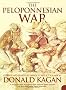 The Peloponnesian War: Athens and Sparta in Savage Conflict 431-404 BC