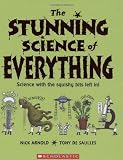 The Stunning Science of Everything: Science with the squishy bits left in!
