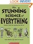 The Stunning Science of Everything: Science with the squishy bits left in!
