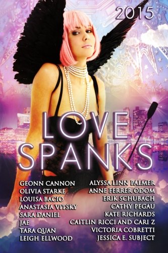 Love Spanks 2015: A Collection of Lesbian Romance Stories (Seasonal Spankings) (Volume 3)
