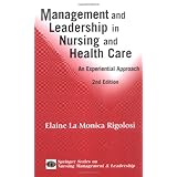 management and leadership in nursing and health care an experiential approach 2nd edition springer series on