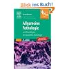 Allgemeine Pathologie und Grundlagen der Speziellen Pathologie: mit Zugang zum Elsevier-Portal