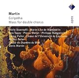 Martin: Golgotha / Mass for Dbl Choir