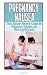 Pregnancy Nausea: The Ultimate Remedy Guide for Pregnancy Nausea and Morning Sickness